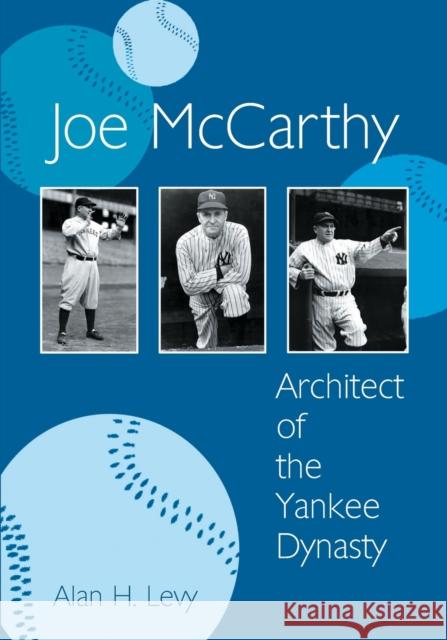 Joe McCarthy: Architect of the Yankee Dynasty