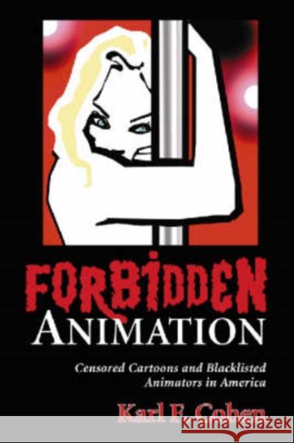 Forbidden Animation: Censored Cartoons and Blacklisted Animators in America