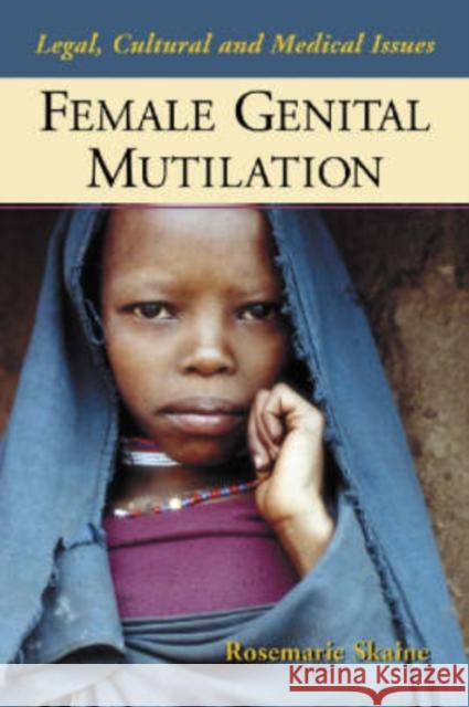 Female Genital Mutilation: Legal, Cultural and Medical Issues