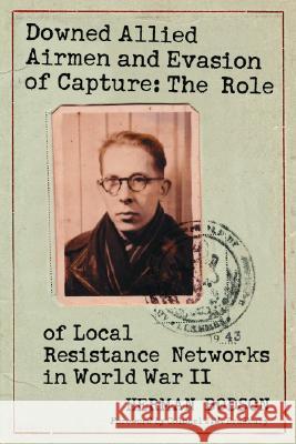 Downed Allied Airmen and Evasion of Capture: The Role of Local Resistance Networks in World War II