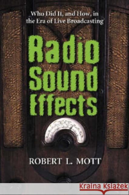 Radio Sound Effects: Who Did It, and How, in the Era of Live Broadcasting