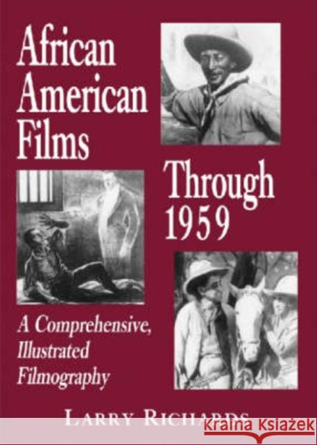 African American Films Through 1959: A Comprehensive, Illustrated Filmography