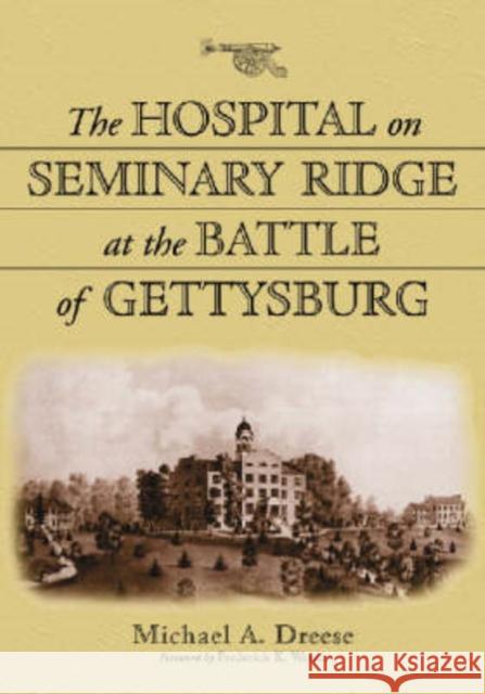 The Hospital on Seminary Ridge at the Battle of Gettysburg