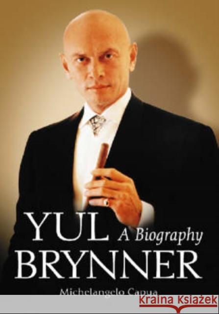 Yul Brynner: A Biography