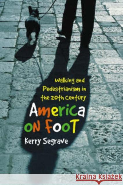 America on Foot: Walking and Pedestrianism in the 20th Century