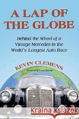 A Lap of the Globe: Behind the Wheel of a Vintage Mercedes in the World's Longest Auto Race
