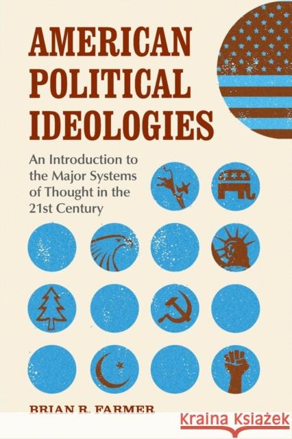American Political Ideologies: An Introduction to the Major Systems of Thought in the 21st Century