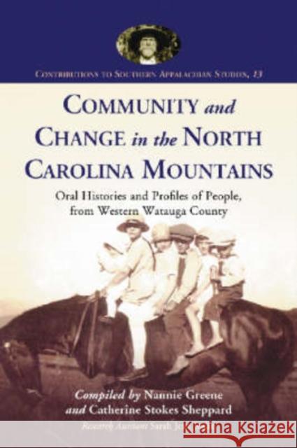 Community and Change in the North Carolina Mountains: Oral Histories and Profiles of People from Western Watauga County