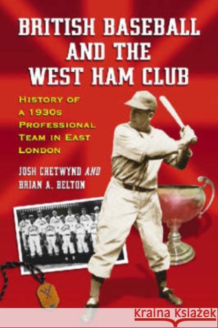 British Baseball and the West Ham Club: History of a 1930s Professional Team in East London