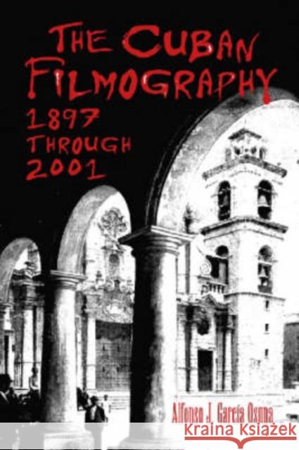 The Cuban Filmography: 1897 Through 2001