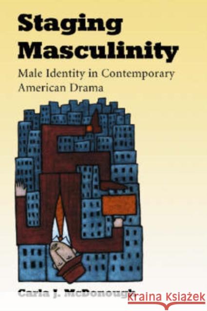 Staging Masculinity: Male Identity in Contemporary American Drama