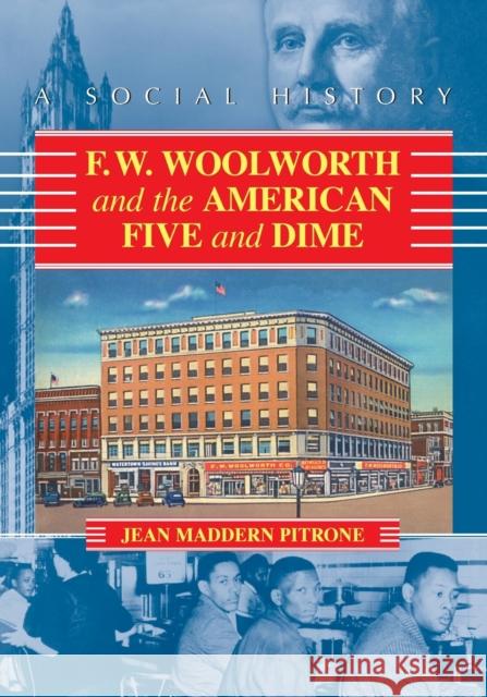 F.W. Woolworth and the American Five and Dime: A Social History