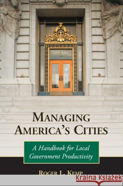 Managing America's Cities: A Handbook for Local Government Productivity