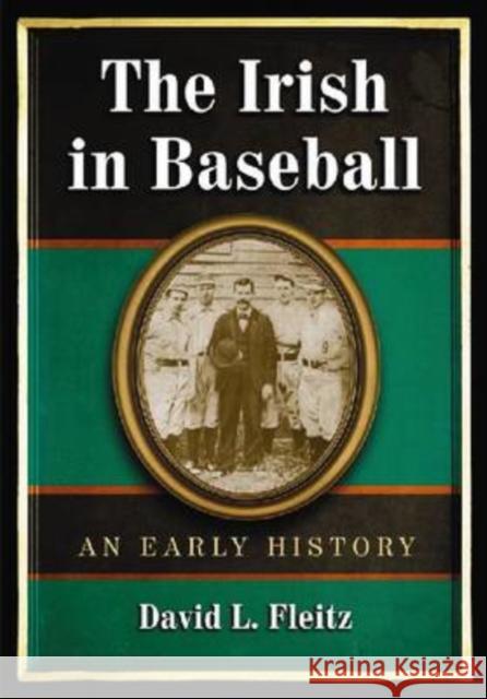 The Irish in Baseball: An Early History
