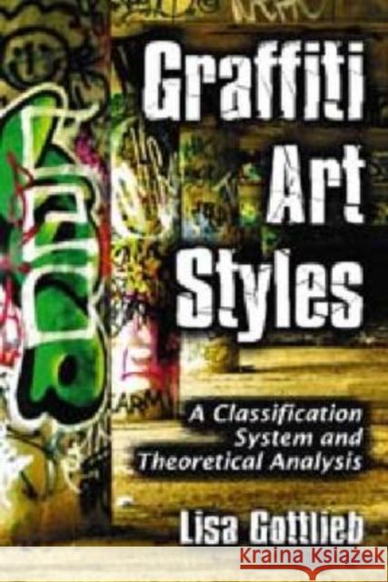 Graffiti Art Styles: A Classification System and Theoretical Analysis