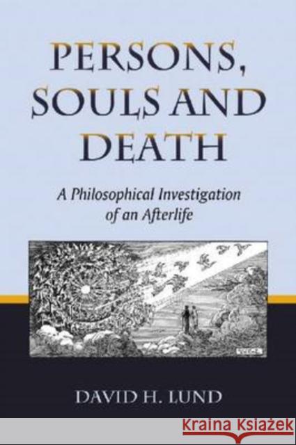 Persons, Souls and Death: A Philosophical Investigation of an Afterlife