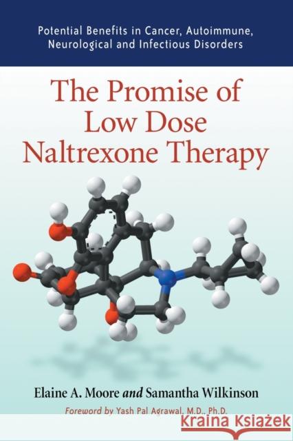 Promise of Low Dose Naltrexone Therapy: Potential Benefits in Cancer, Autoimmune, Neurological and Infectious Disorders