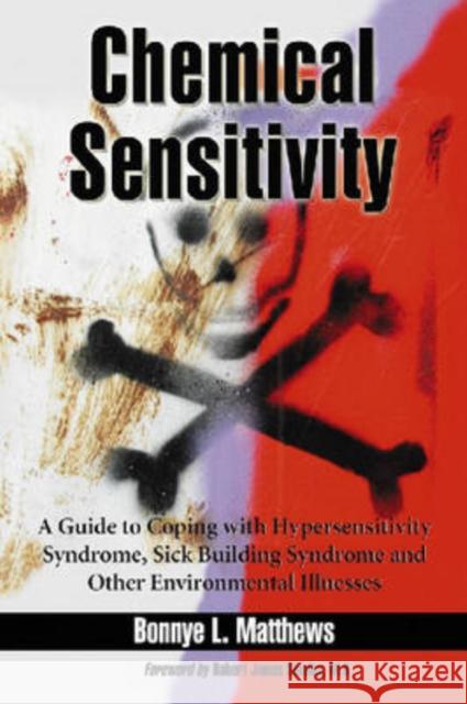 Chemical Sensitivity: A Guide to Coping with Hypersensitivity Syndrome, Sick Building Syndrome and Other Environmental Illnesses