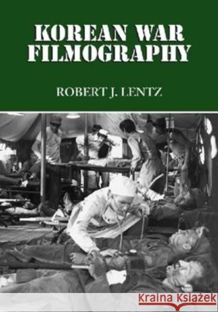 Korean War Filmography: 91 English Language Features Through 2000