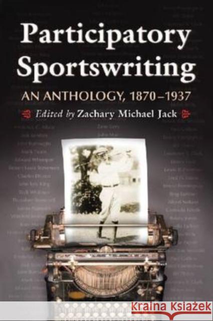 Participatory Sportswriting: An Anthology, 1870-1937