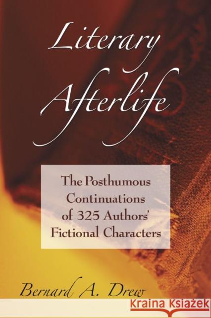 Literary Afterlife: The Posthumous Continuations of 325 Authors' Fictional Characters