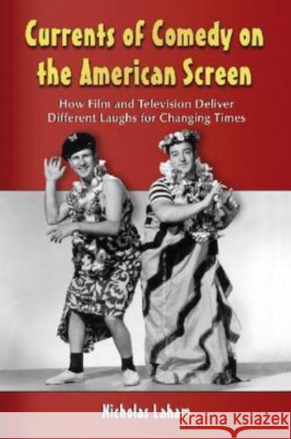 Currents of Comedy on the American Screen: How Film and Television Deliver Different Laughs for Changing Times
