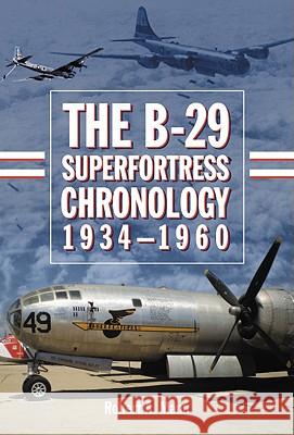 The B-29 Superfortress Chronology, 1934-1960