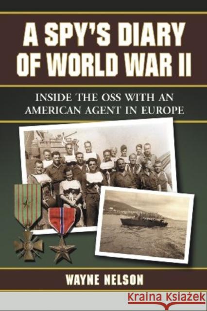 A Spy's Diary of World War II: Inside the OSS with an American Agent in Europe