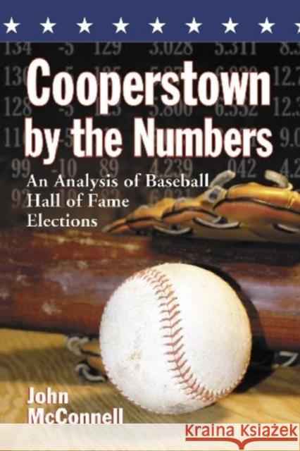 Cooperstown by the Numbers: An Analysis of Baseball Hall of Fame Elections