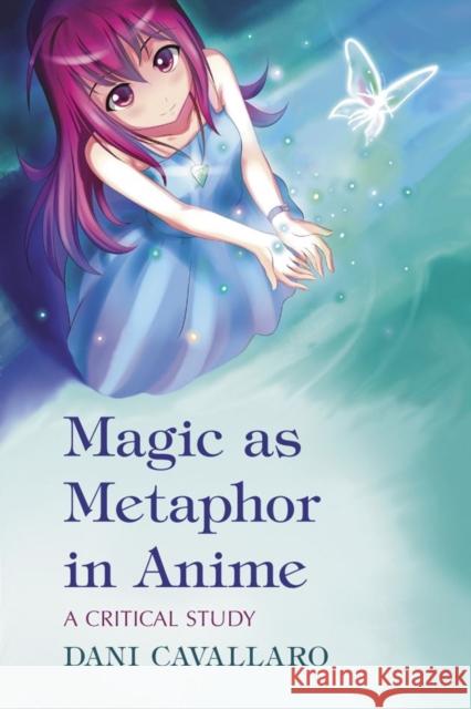 Magic as Metaphor in Anime: A Critical Study