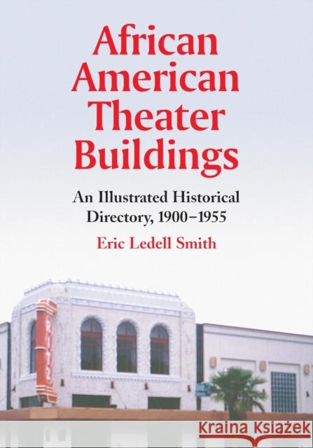 African American Theater Buildings: An Illustrated Historical Directory, 1900-1955