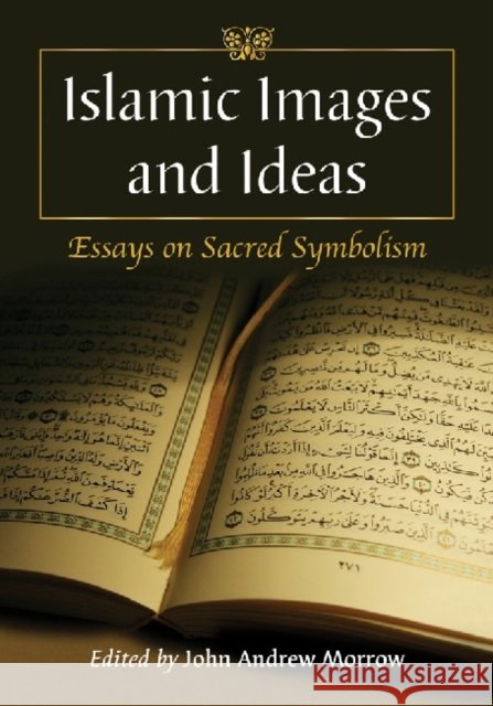 Islamic Images and Ideas: Essays on Sacred Symbolism