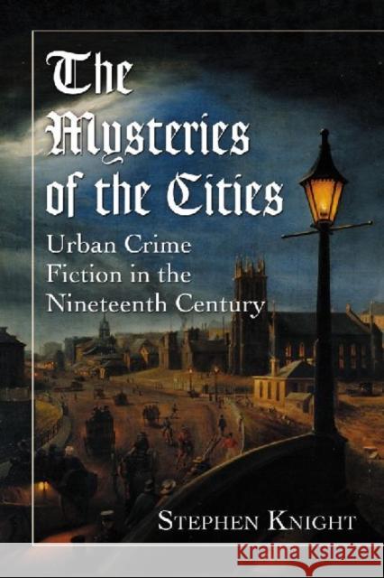 The Mysteries of the Cities: Urban Crime Fiction in the Nineteenth Century