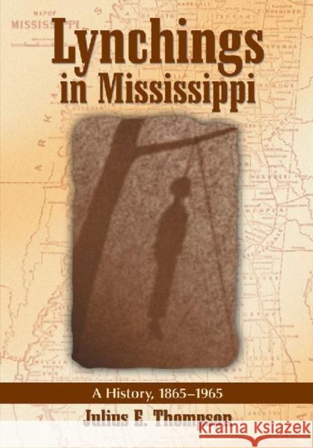 Lynchings in Mississippi: A History, 1865-1965