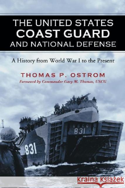 The United States Coast Guard and National Defense: A History from World War I to the Present