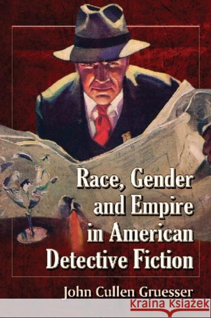 Race, Gender and Empire in American Detective Fiction