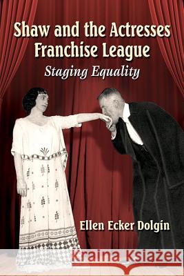 Shaw and the Actresses Franchise League: Staging Equality
