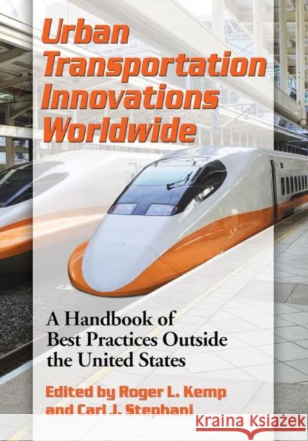 Urban Transportation Innovations Worldwide: A Handbook of Best Practices Outside the United States