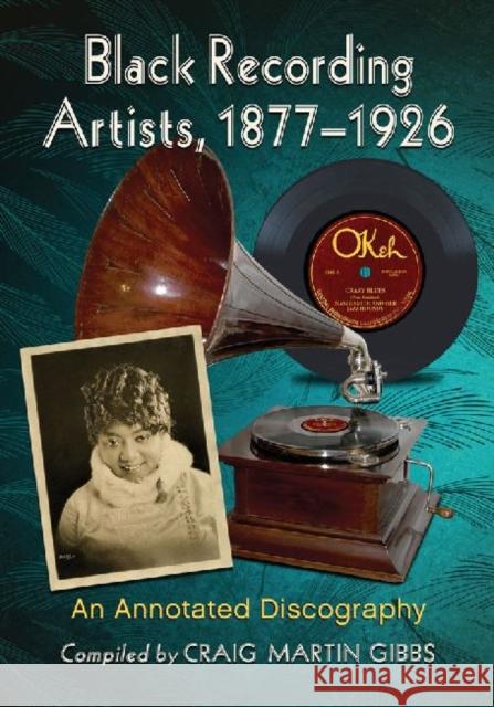 Black Recording Artists, 1877-1926: An Annotated Discography