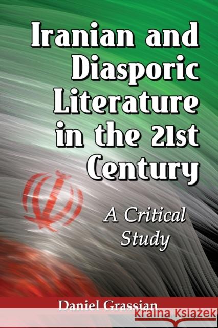 Iranian and Diasporic Literature in the 21st Century: A Critical Study