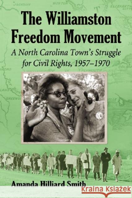 The Williamston Freedom Movement: A North Carolina Town's Struggle for Civil Rights, 1957-1970