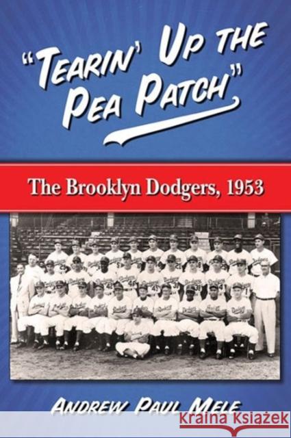 Tearin' Up the Pea Patch: The Brooklyn Dodgers, 1953