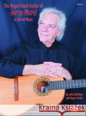 Magnificent Guitar of Jorge Morel: A Life of Music