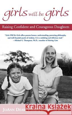 Girls Will Be Girls: Raising Confident and Courageous Daughters