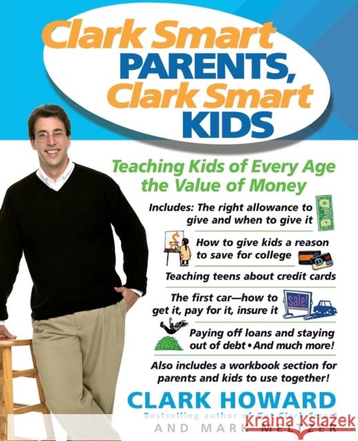 Clark Smart Parents, Clark Smart Kids: Teaching Kids of Every Age the Value of Money