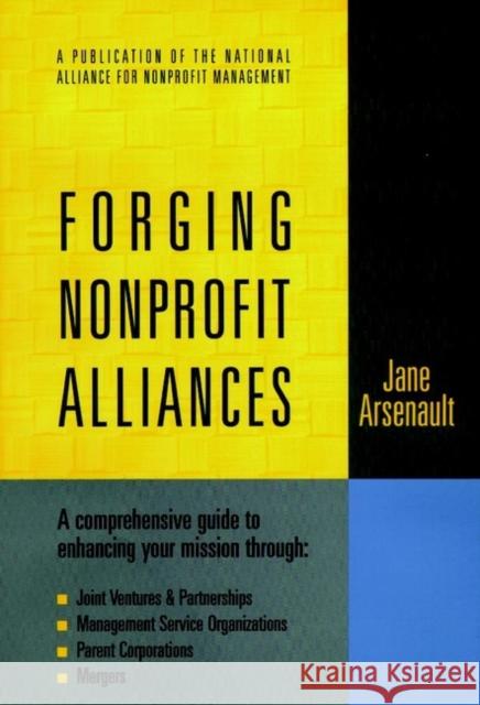 Forging Nonprofit Alliances: A Comprehensive Guide to Enhancing Your Mission Through Joint Ventures & Partnerships, Management Service Organization