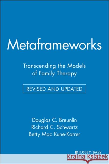 Metaframeworks: Transcending the Models of Family Therapy