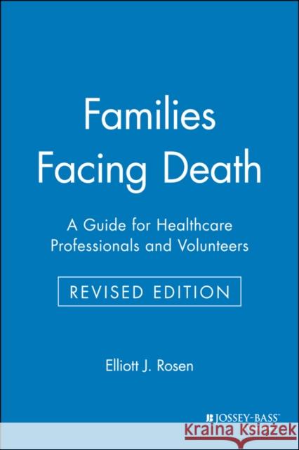 Families Facing Death: A Guide for Healthcare Professionals and Volunteers