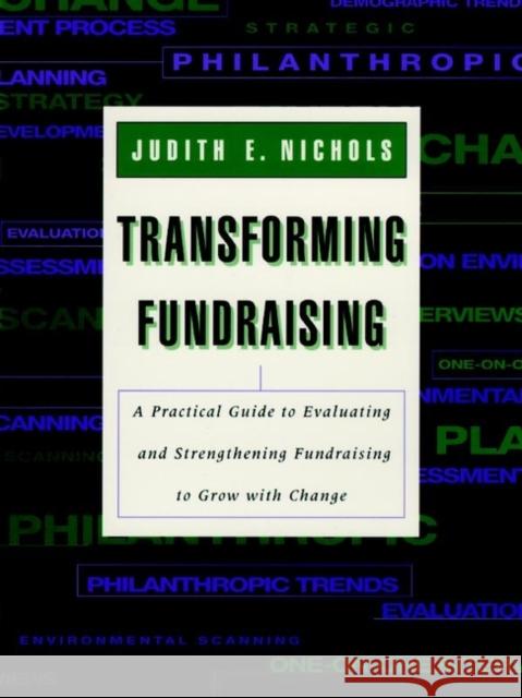 Transforming Fundraising: A Practical Guide to Evaluating and Strengthening Fundraising to Grow with Change