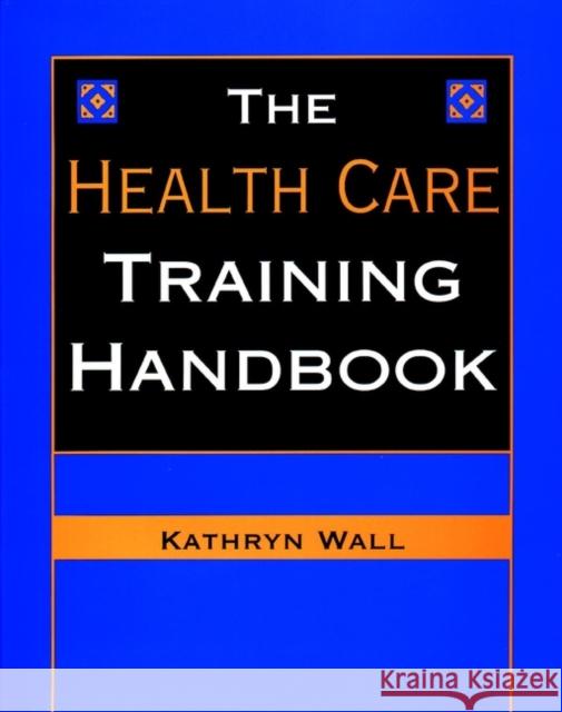 The Health Care Training Handbook